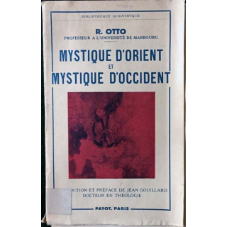 1. Mystique d'Orient et mystique d'Occident de R.Otto aux éditions payot