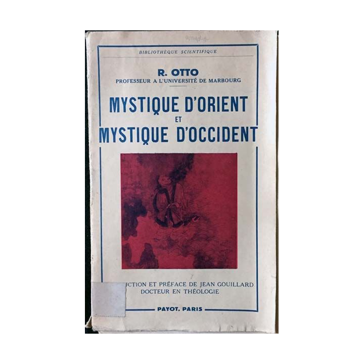 1. Mystique d'Orient et mystique d'Occident de R.Otto aux éditions payot