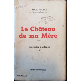 1. Le Château de ma Mère II Souvenirs d'Enfance de Marcel Pagnol aux éditions Pastorelly