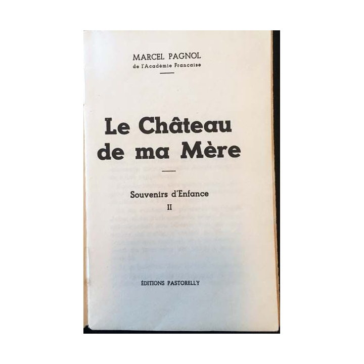 1. Le Château de ma Mère II Souvenirs d'Enfance de Marcel Pagnol aux éditions Pastorelly