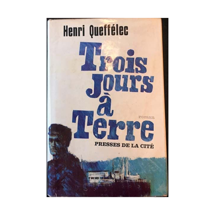 1. Trois jour à terre de Henri Queffélec aux éditions presses de la cité