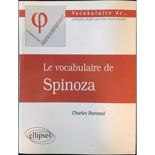 1. Le vocabulaire de Spinoza de Charles Ramond aux éditions ellipses