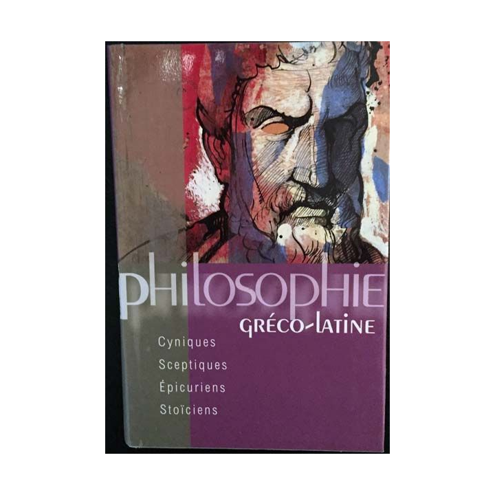 1. Philosophie greco-latine Cyniques Sceptiques Épicuriens Stoïciens aux éditions France-loisirs