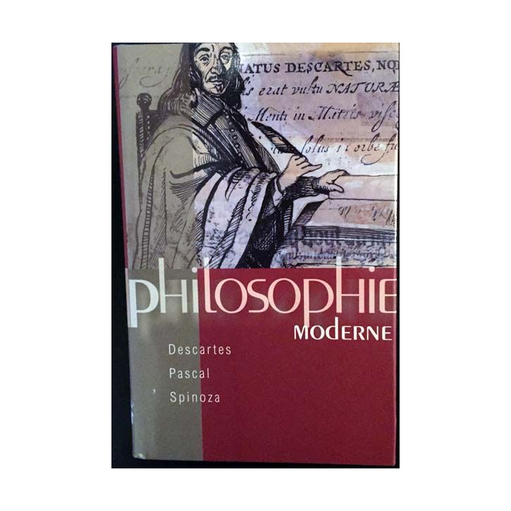 1. Philosophie moderne Descartes Pascal Spinoza aux éditions France-loisirs