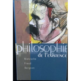 1. Philosophie de l'existence Nietzsche Freud Bergson aux éditions France-loisirs