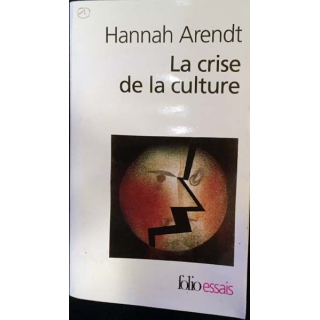 1. La crise de la culture de Hannah Arendt aux éditions Gallimard