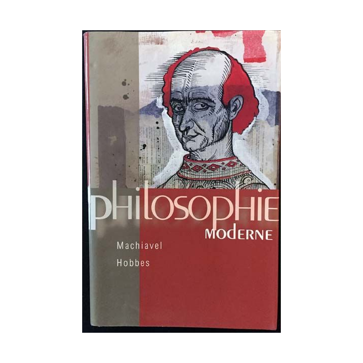 1. Philosophie moderne Machiavel Hobbes aux éditions France-loisirs