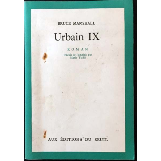 1. Urbain IX de Bruce Marshall aux éditions du seuil 1973