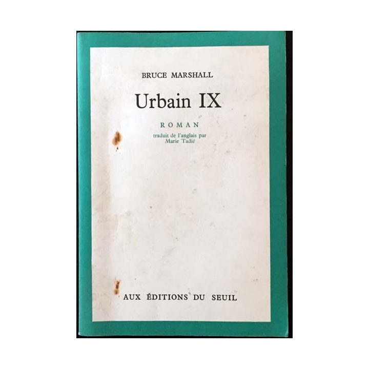 1. Urbain IX de Bruce Marshall aux éditions du seuil 1973