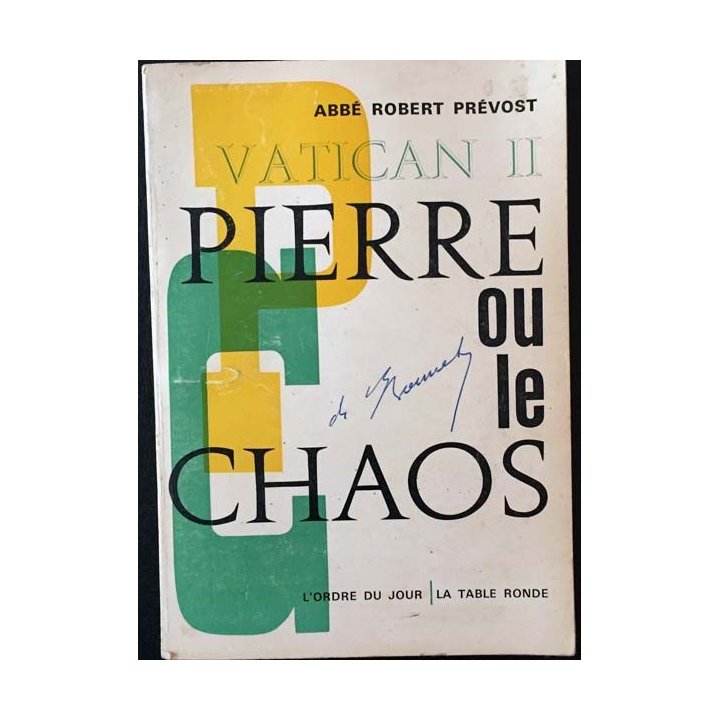 1. Vatican II: Pierre ou la Chaos de Abbé Robert Prévost aux éditions la table ronde 1965