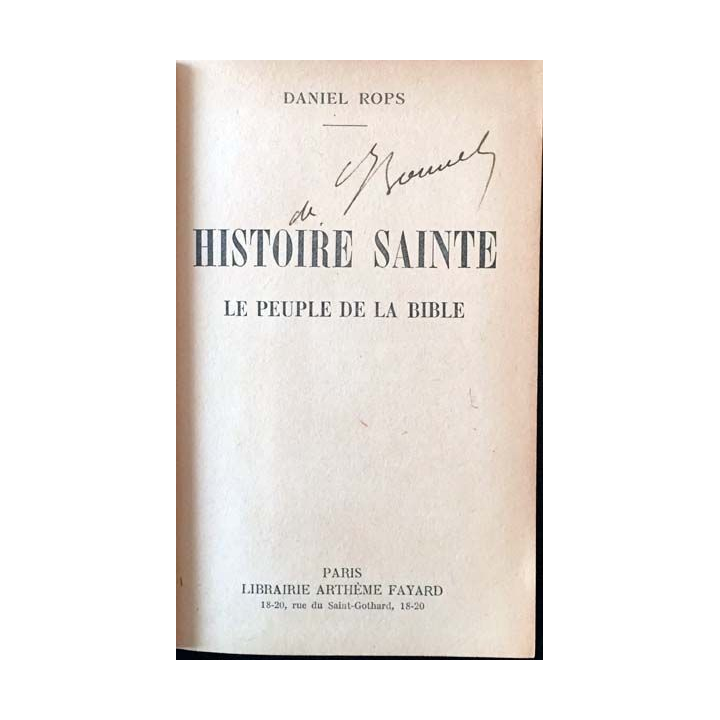 1. Histoire sainte Le peuple de la bible de Daniel Rops aux éditions librairie Arthème Fayard 1943