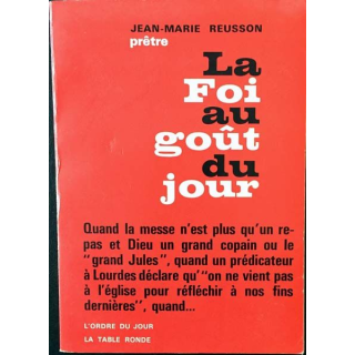 1. La Foi au goût du jour de Jean-Marie Reusson aux éditions la table ronde 1965