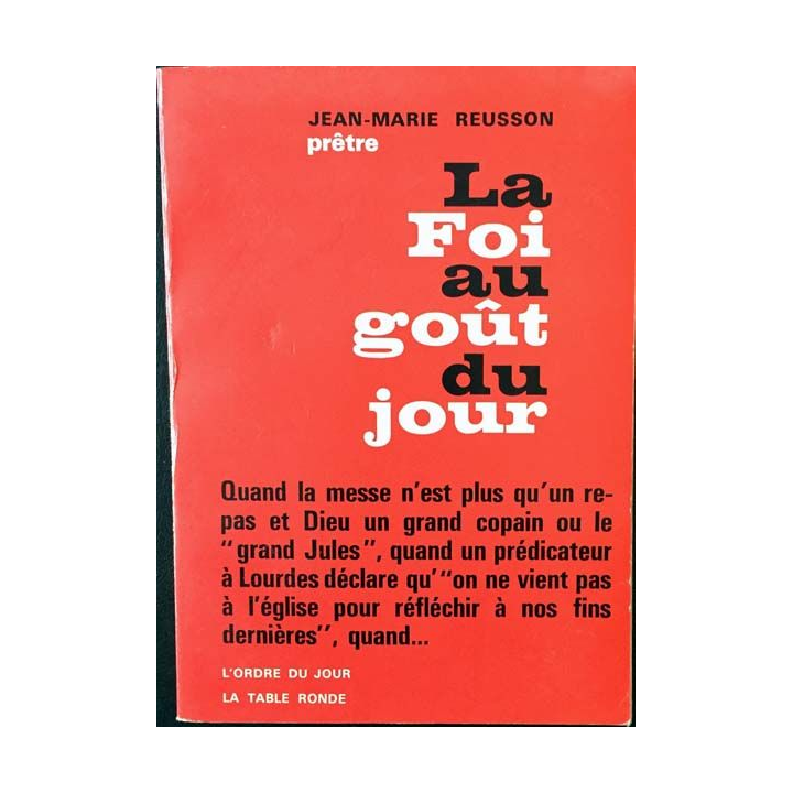 1. La Foi au goût du jour de Jean-Marie Reusson aux éditions la table ronde 1965