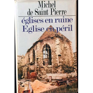 1. Église en ruine Église en péril de Michel De Saint Pierre aux éditions plon