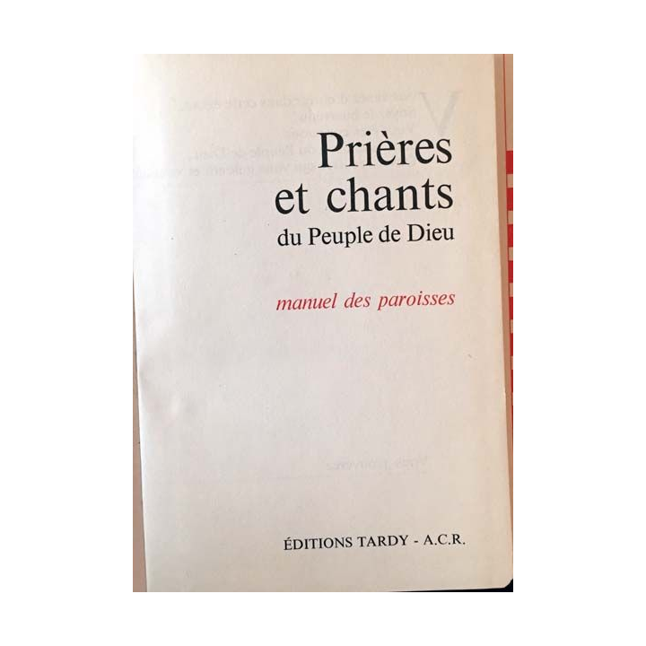 1. Prières et chants du peuple de Dieu manuel des paroisses aux éditions tardy