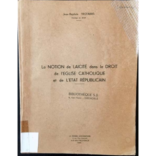 1. La notion de laicité dans le droit de l'église catholique et de l'état républicain de Jean-Baptiste Trotabas