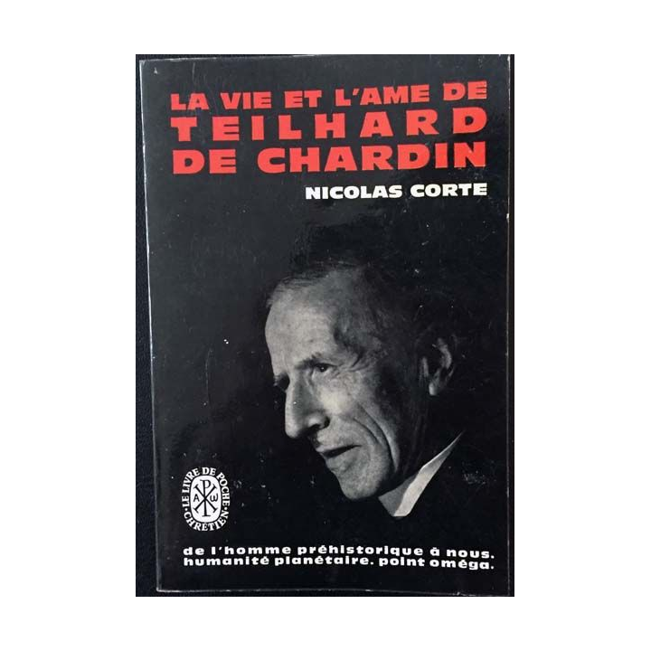 1. La vie et l'âme de Teilhard de Chardin de Nicolas Corte aux éditions Arthème Fayard 1957