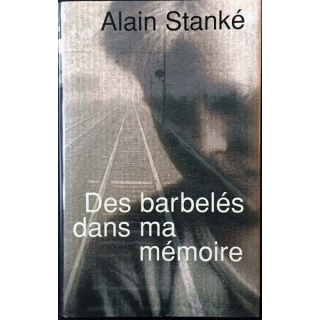 1. Des barbelés dans ma mémoire de Alain Stanké aux éditions France-loisirs