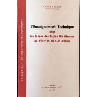 1. L'Enseignement Technique chez les Frères des Écoles Chrétiennes au XVIIIe / XIXe siècles de André Prévot