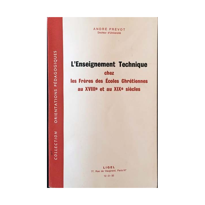 1. L'Enseignement Technique chez les Frères des Écoles Chrétiennes au XVIIIe / XIXe siècles de André Prévot
