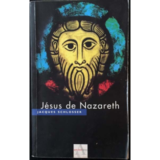 1. Jésus de Nazareth de Jacques Schlosser aux éditions Agnès Viénot