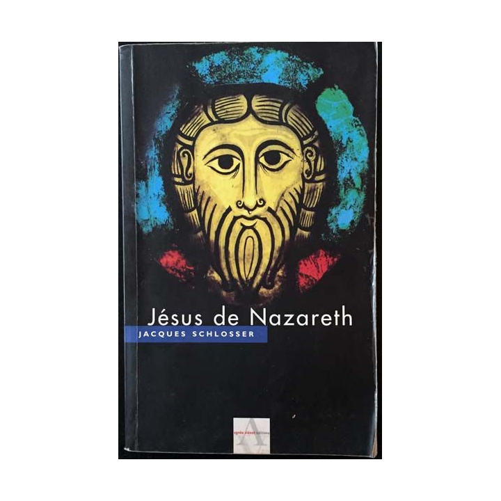 1. Jésus de Nazareth de Jacques Schlosser aux éditions Agnès Viénot