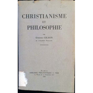 1. Christianisme et philosophie de Étienne Gilson aux éditions J.Vrin 1949