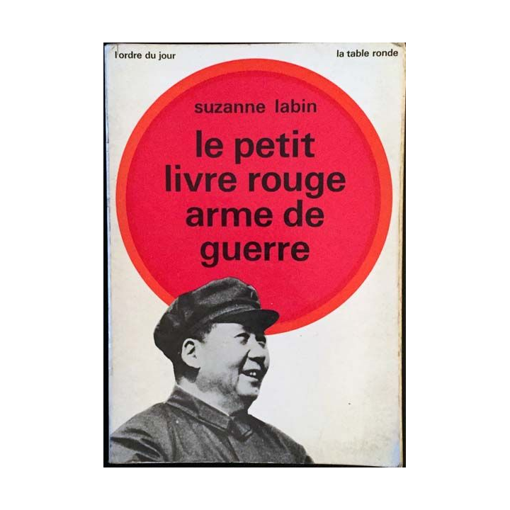1. Le petit livre rouge arme de guerre de Suzanne Labin aux éditions La table ronde 1969