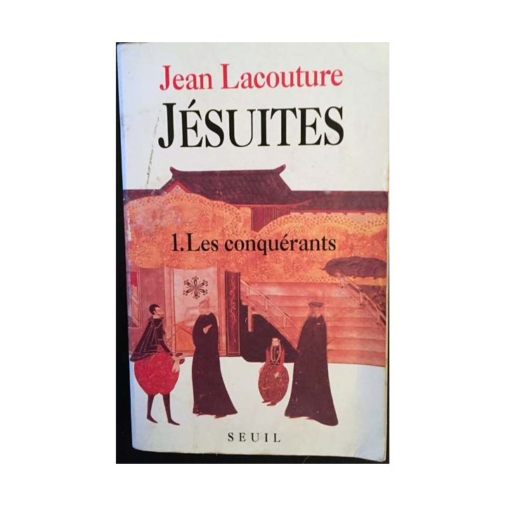 1. Jésuites 1. Les conquérants de Jean Lacouture aux éditions du Seuil 1991