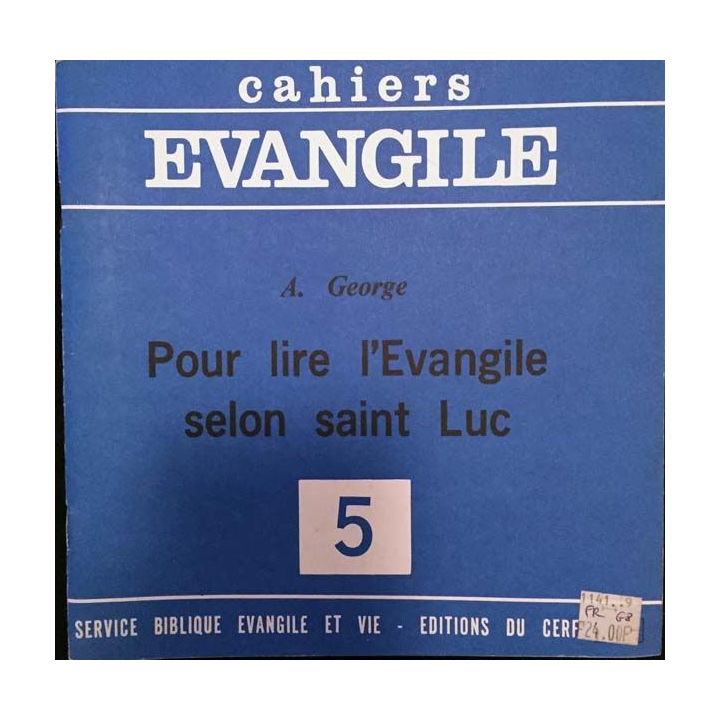 1. Cahiers Evangile - 5 - Pour lire l'Evangile selon saint Luc de Augustin George aux éditions du Cerf