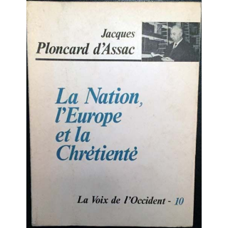 1. La Nation, l'Europe et la Chrétienté de Jacques Ploncard d'Assac aux éditions La voix de l'Occident