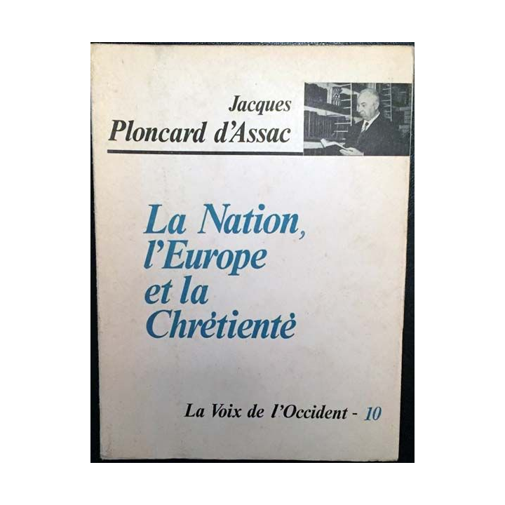 1. La Nation, l'Europe et la Chrétienté de Jacques Ploncard d'Assac aux éditions La voix de l'Occident
