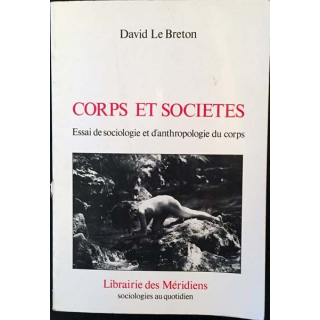 1. Corps et sociétés - Essai de sociologie et d'anthropologie du corps de David Le Breton