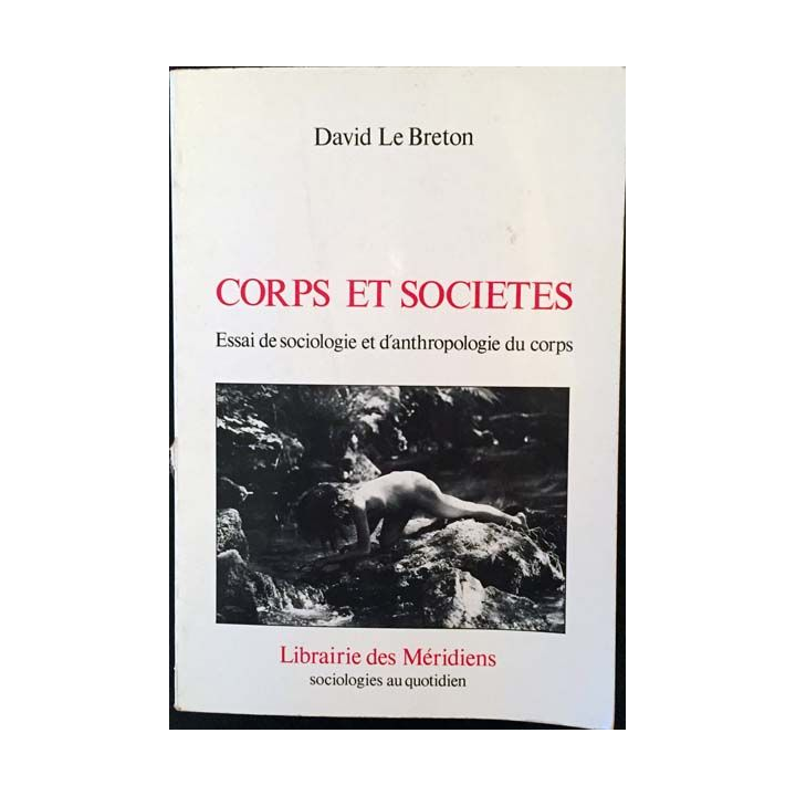 1. Corps et sociétés - Essai de sociologie et d'anthropologie du corps de David Le Breton