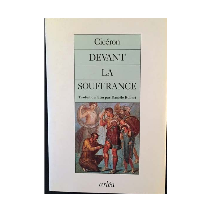 1. Devant la souffrance de Cicéron aux éditions Arléa