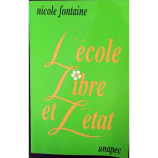 1. L'école libre et l'état de Nicole Fontaine aux éditions Unapec 1982