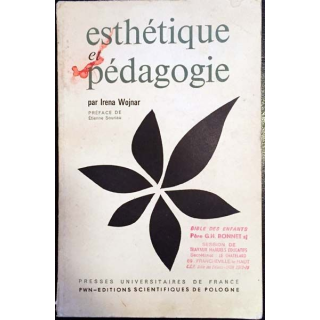 1. Esthétique et pédagogie de Irena Wojnar aux éditions Presses Universitaire de France 1963