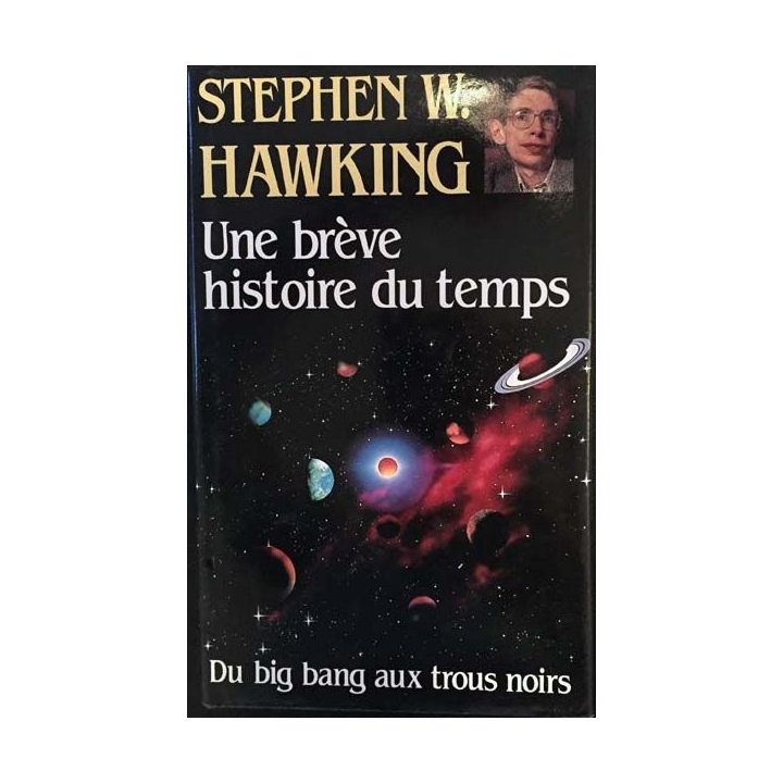 1. Une brève histoire du temps du Big Bang aux trous noirs de Stephen W. Hawking aux éditions France loisir