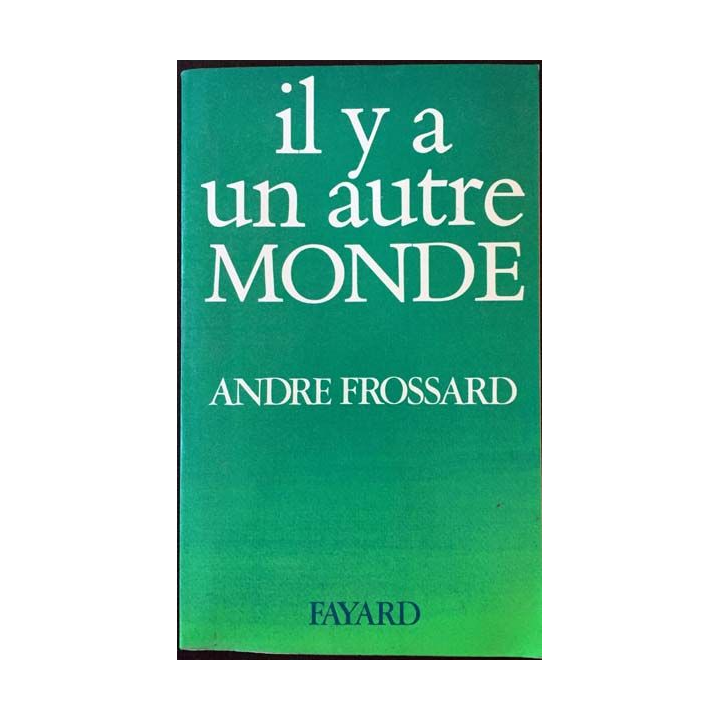 1. Il y a un autre monde de André Frossard aux éditions Fayard