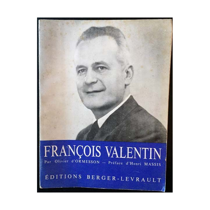 1. François Valentin 1909-1961 de Olivier d'Ormesson aux éditions Berger-Levrault