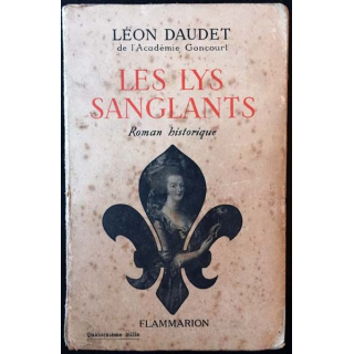 1. Les lys sanglants de Léon Daudet aux éditions Flammarion 1938