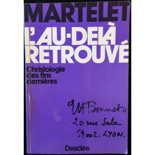 1. L'Au-delà retrouvé - Christologie des fins dernières de G. Martelet aux éditions Desclée