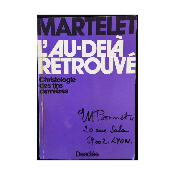1. L'Au-delà retrouvé - Christologie des fins dernières de G. Martelet aux éditions Desclée