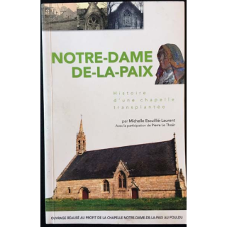 1. Notre-Dame de-la-Paix - Histoire d'une chapelle transplantée de Michelle Escuillé-Laurent