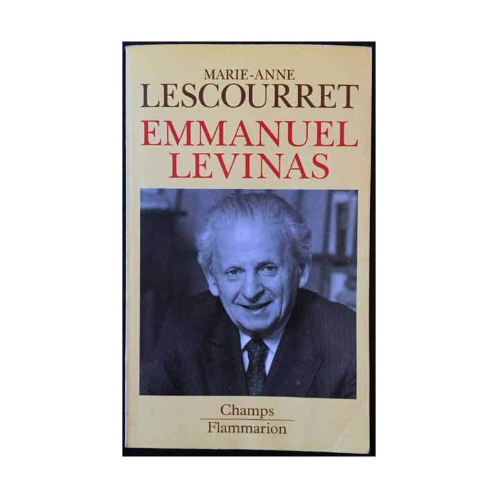 1. Emmanuel Levinas de Marie-Anne Lescourret aux éditions Flammarion