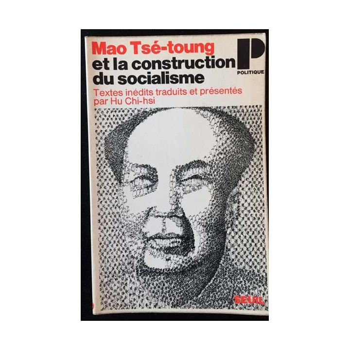 1. Mao Tsé-toung et la construction du socialisme de Hu Chi-hsi aux éditions du Seuil