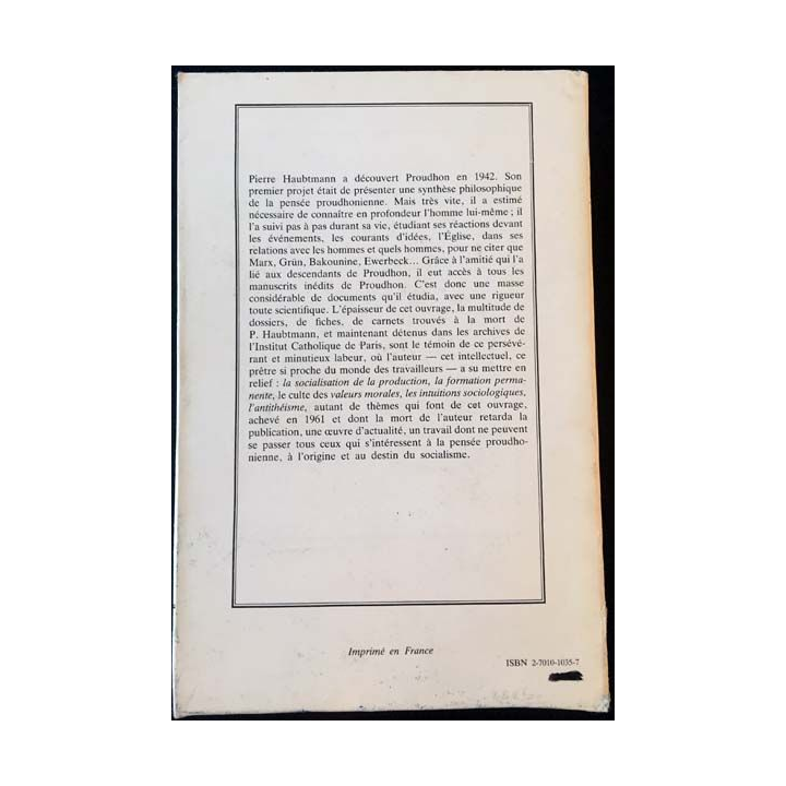 1. Pierre-Joseph Proudhon - Sa vie et sa pensée 1809-1849 de Pierre Haubtmann aux éditions Beauchesne