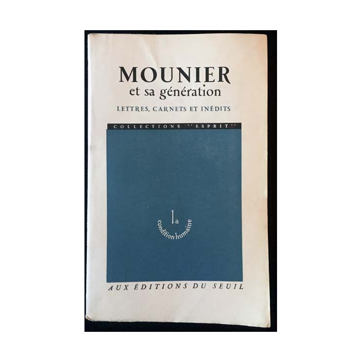1. Mounier et sa génération de Emmanuel Mounier aux éditions du Seuil