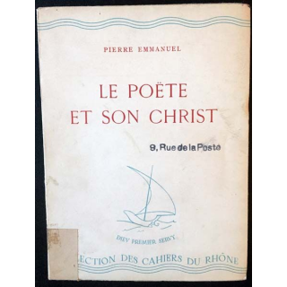 1. Le poëte et son Christ de Pierre Emmanuel aux éditions de la Baconnière - Neuchatel 1938
