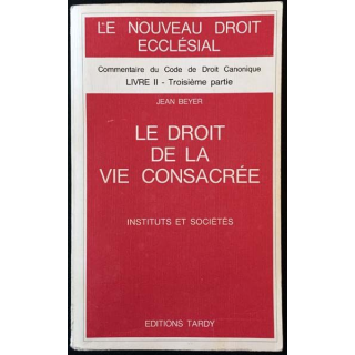 1. Le droit de la vie consacrée - commentaire des canons 607-746 de Jean Beyer aux éditions Tardy